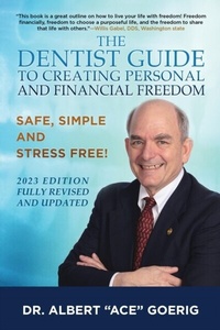 Abbildung von: The Dentist Guide to Creating Personal and Financial Freedom - Albert  C Goerig