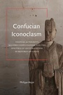 Cover: Confucian Iconoclasm - SUNY Press