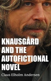 Abbildung von: Knausgard and the Autofictional Novel - State University of New York Press