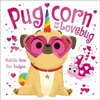 Abbildung von: Pugicorn and the Lovebug - Hodder Children's Books