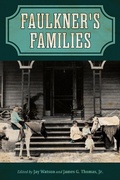 Cover: Faulkner's Families - University of Pennsylvania Press, Inc.