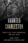 Cover: Haunted Charleston - Globe Pequot Press