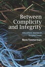 Cover: Between Complicity and Integrity - Peter Lang Verlag