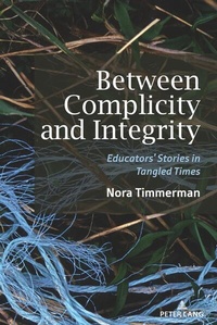 Enlarge image Cover: Between Complicity and Integrity - Peter Lang Verlag