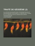 Cover: Traite de Geodesie; Ou, Exposition Des Methodes Trigonometriques Et Astronomiques, Applicables a la Mesure de La Terre, Et a la Construction Du Caneva - Rarebooksclub.com