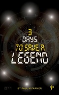 Cover: 3 Days to save a Legend - Paul Farmer