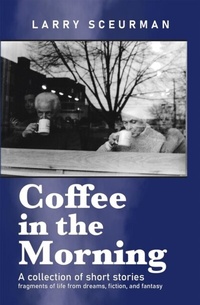 Abbildung von: Coffee in the Morning: A collection of short stories - Parisian Phoenix Publishing