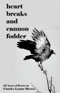 Cover: Heart Breaks and Cannon Fodder - Charles Lemar Brown