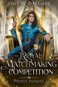 Enlarge image Cover: The Royal Matchmaking Competition - Zoiy G. Galloay