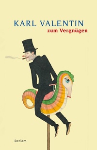 Abbildung von: Karl Valentin zum Vergnügen - Reclam
