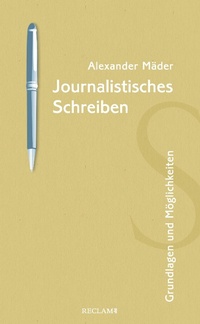Abbildung von: Journalistisches Schreiben - Reclam