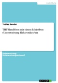 Cover: THT-Handl&ouml;ten mit einem L&ouml;tkolben (Unterweisung Elektroniker/in) - GRIN Verlag