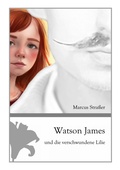 Cover: Watson James und die verschwundene Lilie - tredition