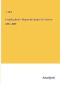 Cover: Handbuch der Wasserheilkunde fuer Aerzte und Laien - Anatiposi Verlag