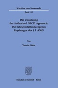 Bild: Die Umsetzung des Authorised OECD Approach: Die betriebsst&auml;ttenbezogenen Regelungen des &sect; 1 AStG. - Duncker & Humblot