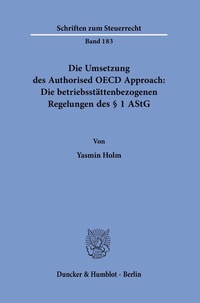 Abbildung von: Die Umsetzung des Authorised OECD Approach: Die betriebsstättenbezogenen Regelungen des § 1 AStG. - fibre