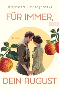 Abbildung von: Für immer, dein August (Mühlbach-Saga 2) - List Verlag