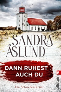 Abbildung von: Dann ruhest auch du (Ein Fall für Maya Topelius 3) - Ullstein Taschenbuchverlag