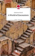Cover: A World of Encounters. Life is a Story - story.one - story.one publishing