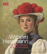 Abbildung von: Wilhelm Hasemann und die Erfindung des Schwarzwalds - Michael Imhof Verlag