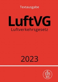 Abbildung von: Luftverkehrsgesetz - LuftVG 2023 - epubli