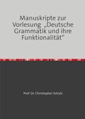 Cover: Manuskripte zur Vorlesung "Deutsche Grammatik und ihre Funktionalit&auml;t" - epubli