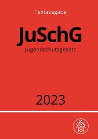 Abbildung von: Jugendschutzgesetz - JuSchG 2023 - epubli
