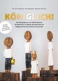 Cover: K&ouml;niglich! Die K&ouml;nigsfiguren von Ralf Knoblauch - Schnell & Steiner