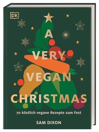 Abbildung von: A Very Vegan Christmas - Dorling Kindersley Verlag