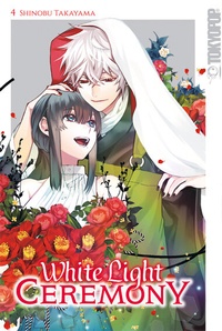 Abbildung von: White Light Ceremony 04 - Limited Edition - TOKYOPOP GmbH