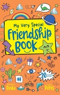 Cover: My Very Special Friendship Book - A journal for kids to capture special friendships - Barbara Pinke
