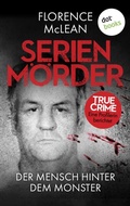 Cover: Serienm&ouml;rder - Der Mensch hinter dem Monster - dotbooks