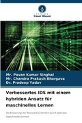 Cover: Verbessertes IDS mit einem hybriden Ansatz fuer maschinelles Lernen - Verlag Unser Wissen