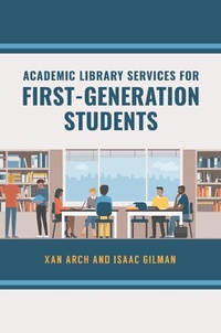 Abbildung von: Academic Library Services for First-Generation Students - Bloomsbury Libraries Unlimited