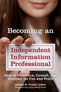 Abbildung von: Becoming an Independent Information Professional - Bloomsbury Libraries Unlimited