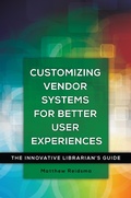 Cover: Customizing Vendor Systems for Better User Experiences - Libraries Unlimited Inc