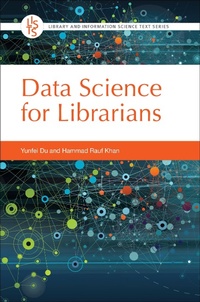 Abbildung von: Data Science for Librarians - Bloomsbury Libraries Unlimited
