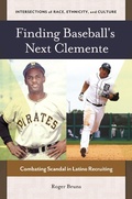 Cover: Finding Baseball's Next Clemente - Praeger Publishers Inc