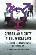 Cover: Gender Ambiguity in the Workplace - Praeger Publishers Inc