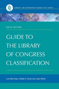 Abbildung von: Guide to the Library of Congress Classification - Bloomsbury Libraries Unlimited