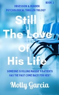 Cover: Still The Love of His Life (Dark Obsessions, #2) - Molly Garcia