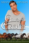 Cover: Giuro di custodirti (Un romanzo d'amore della serie Flying Cross Ranch, #2) - Those Johnson Girls