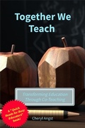 Cover: Together We Teach - Transforming Education Through Co-Teaching (Quick Reads for Busy Educators) - Cheryl Angst