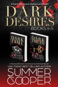 Cover: Dark Desires: Books 4-5 (A Dark Billionaire Romance Boxset) - Lovy Books Ltd