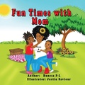 Cover: Fun Times with Mom - Scholars Of Tomorrow Publishing, LLC