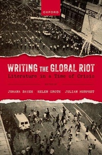 Enlarge image Cover: Writing the Global Riot - Oxford University Press
