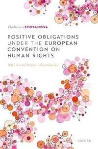 Enlarge image Cover: Positive Obligations under the European Convention on Human Rights - Oxford University Press