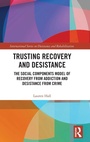 Cover: Trusting Recovery and Desistance - Routledge