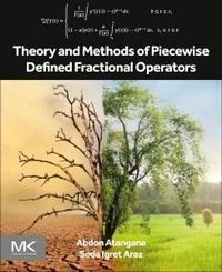 Enlarge image Cover: Theory and Methods of Piecewise Defined Fractional Operators - Morgan Kaufmann