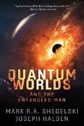 Cover: Quantum Worlds and the Entangled Man - Fanned Tome Publishing